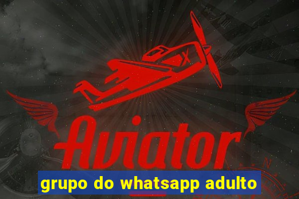 grupo do whatsapp adulto